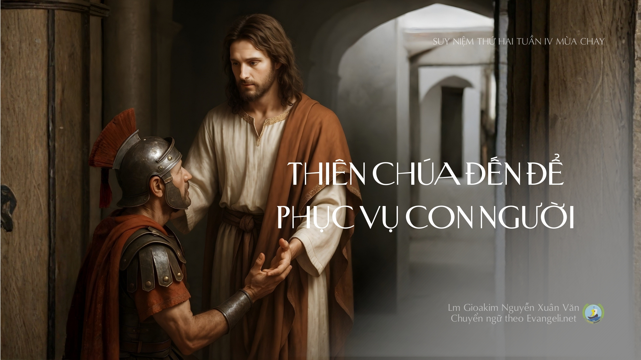 Lời ban Sự sống: Thiên Chúa đến để phục vụ con người_Thứ Hai Tuần IV Mùa Chay